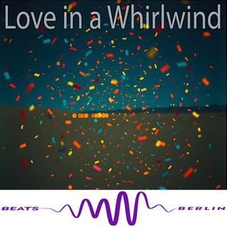 Love in a Whirlwind lyrics | Boomplay Music