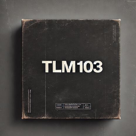 TLM 103 | Boomplay Music