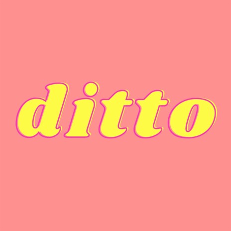 Ditto | Boomplay Music