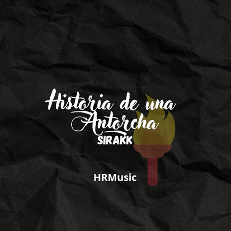 Historia de una antorcha | Boomplay Music