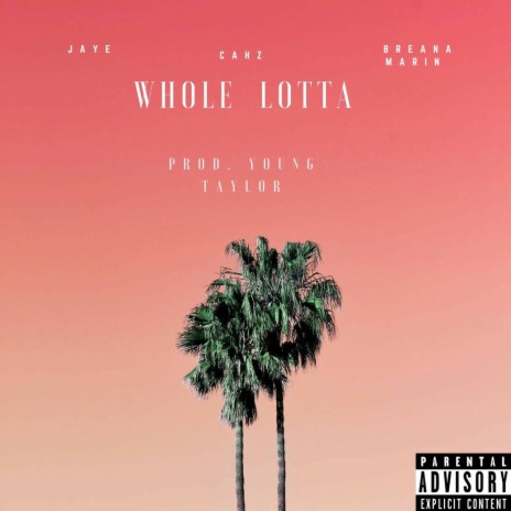 Whole Lotta (feat. Cahz & Breana Marin) | Boomplay Music