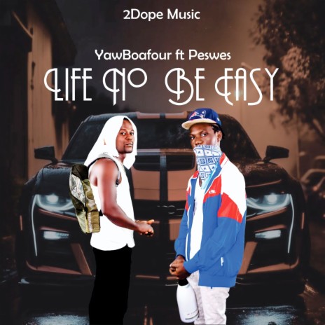 Life No Be Easy ft. Peswes | Boomplay Music