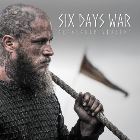 Six Days War (Berserker Version) | Boomplay Music