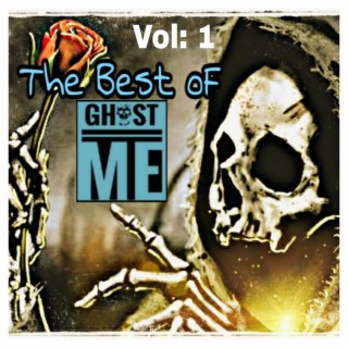 The Best Of Ghost Me Vol: 1