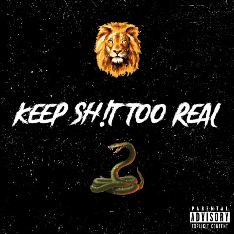 Keep Sh!t Too Real | Boomplay Music