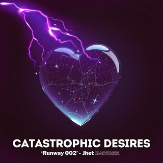 Catastrophic Desires