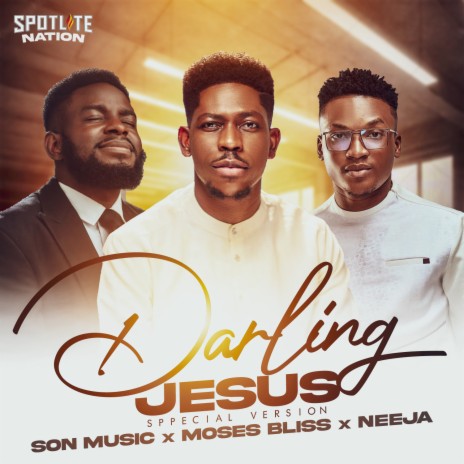 Darling Jesus (Special Version) ft. Moses Bliss & Neeja | Boomplay Music