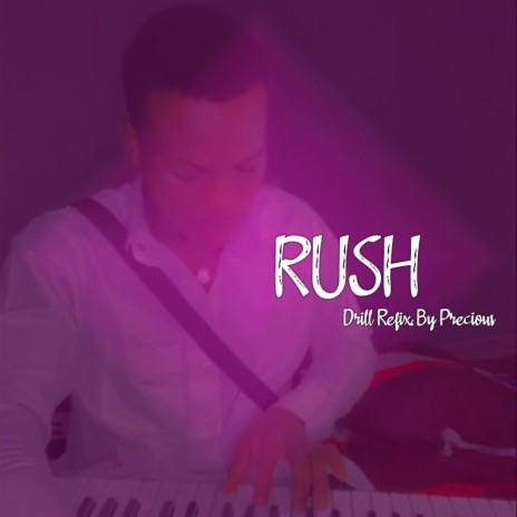 Rush (Drill Refix by Precious) | Boomplay Music