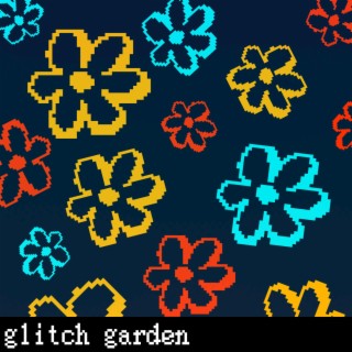 glitch garden