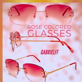 Rose Colored Glasses