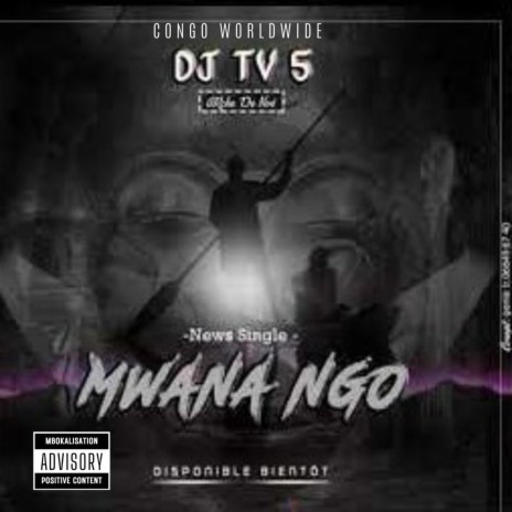 MWANA NGO ft. DJ TV5 | Boomplay Music