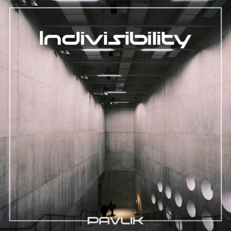 Indivisibility | Boomplay Music