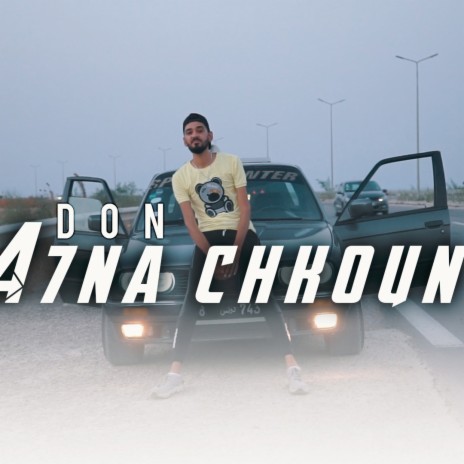 A7na Chkoun | Boomplay Music