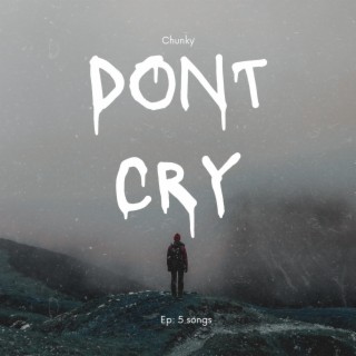 Don't Cry Ep.