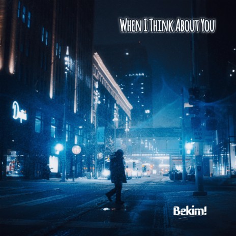 When I Think About You ft. KNVWN | Boomplay Music