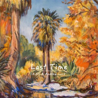 Last Time ft. Andrew Lord lyrics | Boomplay Music