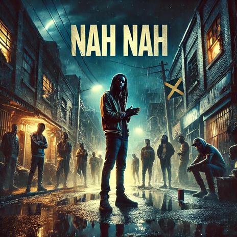 Nah Nah ft. Kyng Riftah | Boomplay Music