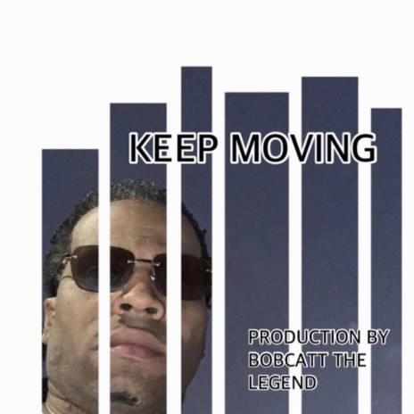 KEEP MOVING