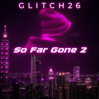 So Far Gone 2