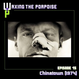 Ep. 15 - Chinatown (1974)