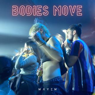 Bodies move