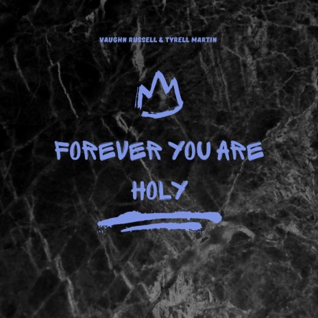 Forever You Are Holy