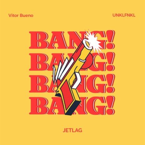 Bang ft. Unklfnkl & Jetlag music | Boomplay Music