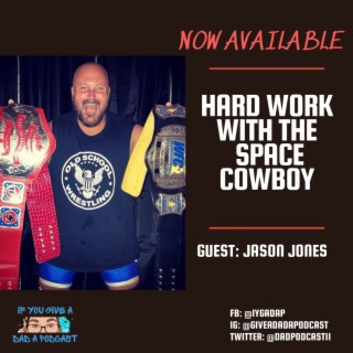 Hard Work With The Space Cowboy (Guest: Jason Jones)