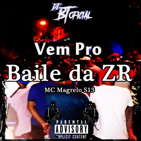 Vem Pro Baile da ZR ft. MC Magrelo S13 | Boomplay Music