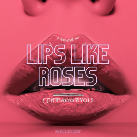 Lips Like Roses | Boomplay Music