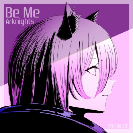 Be Me (From Arknights: Prelude to Dawn) (TV Size) | Boomplay Music