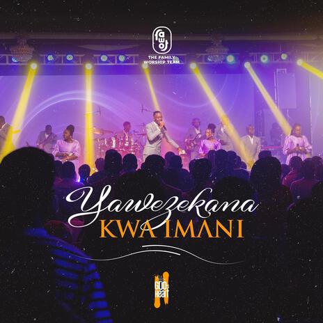 Yawezekana kwa Imani | Boomplay Music