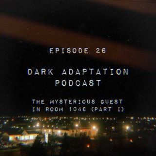 Episode 26: USA - The Mysterious Guest in Room 1046 (Part 1)