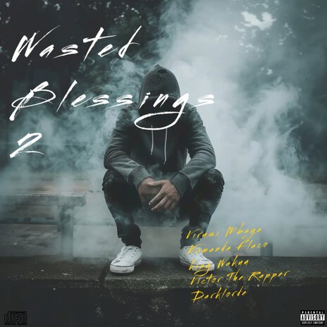 Wasted Blessings 2 ft. Komanda Flaco, King Wakuu, Darklorde & Victor The Rapper | Boomplay Music