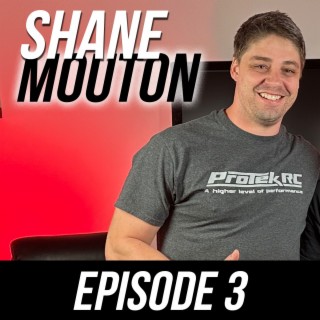 Episode #3 - Shane Mouton