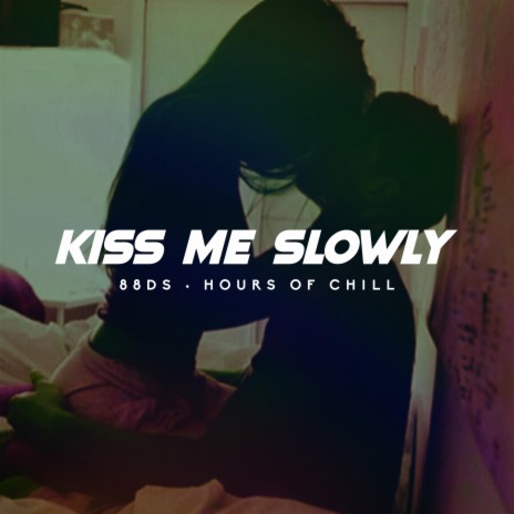 Kiss Me Slowly (Chill Seductive Lofi Beat) | Boomplay Music