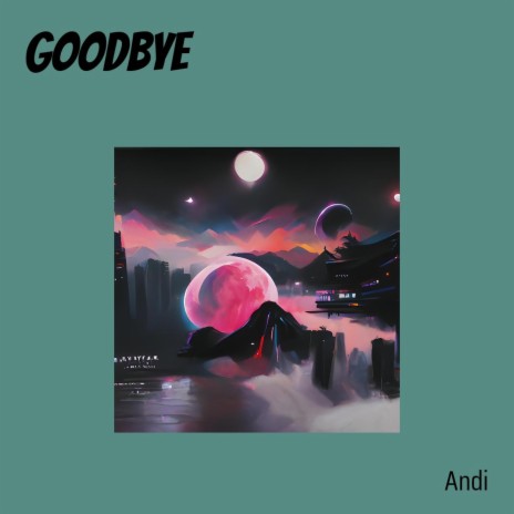 Goodbye | Boomplay Music