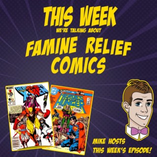 Issue 46: Marvel and DC’s Famine Relief Comics