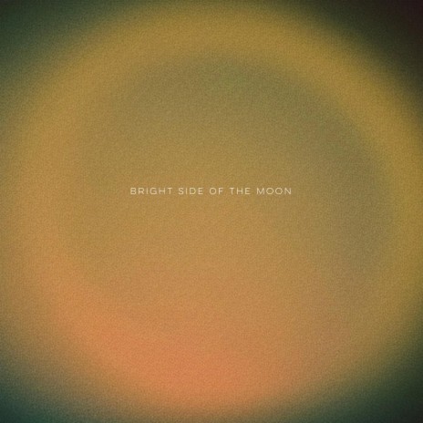 Bright Side of The Moon | Boomplay Music