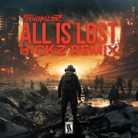 ALL IS LOST RMX (Hickz Remix) ft. Hickz | Boomplay Music