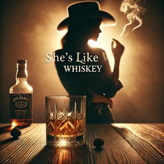 She's Like Whisky