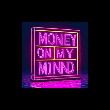 Money On My Mind (Freestyle) | Boomplay Music