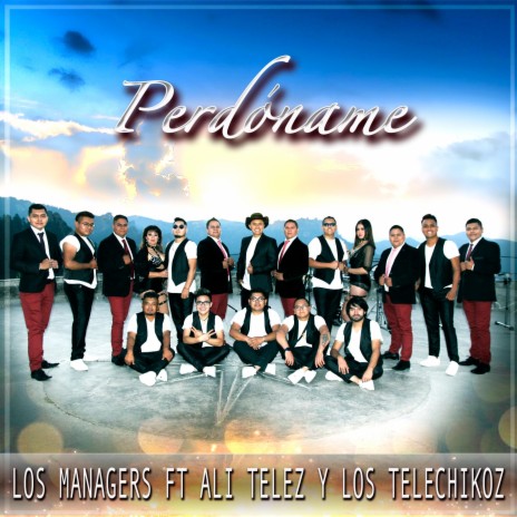 Perdoname ft. Ali Telez y Su Grupo Telechikoz