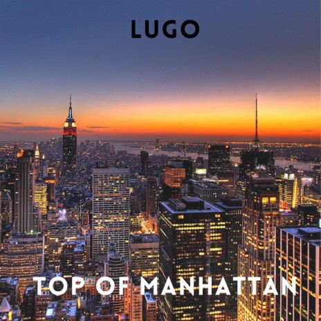 Top of Manhattan | Boomplay Music