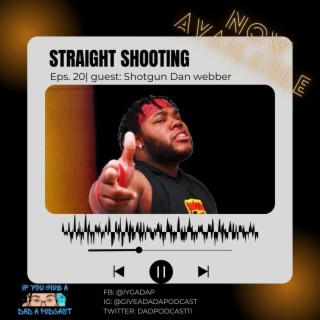 Straight Shooting (Guest: Dan Webber)