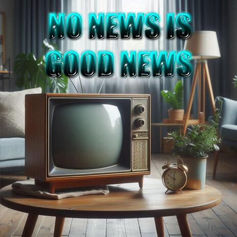 No News is Good News