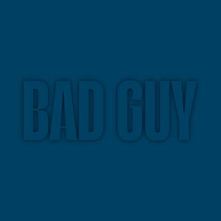 Bad Guy