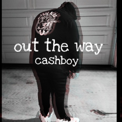 Out the way