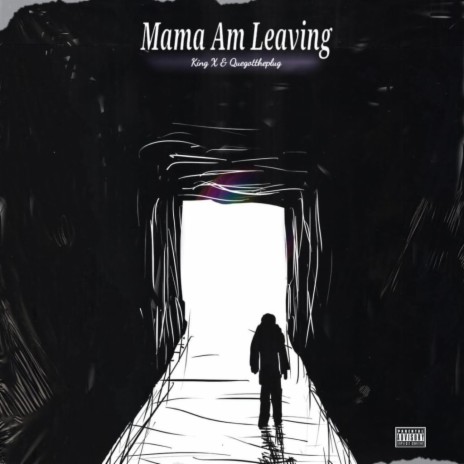 Mama Am Leaving ft. QueGotThePlug | Boomplay Music