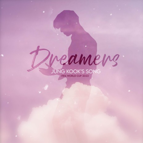 Dreamers: Jung Kook's Song (From Fifa World Cup 2022) | Boomplay Music